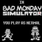 Bad Monday Simulator