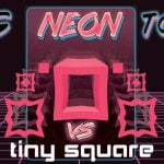 Big NEON Tower VS Tiny Square