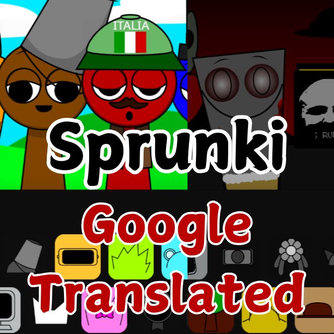 Sprunki Google Translated Mod рџњђ Play It With Language Inspired Characters Sprunki Google Translated Mod рџњђ Play It With Language Inspired Characters