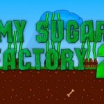 My Sugar Factory 2