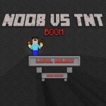 Noob versus TNT Boom