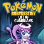Pokémon Ruby Destiny – Vida dos Guardiões