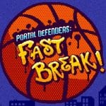 Portal Defenders: Fast Break!