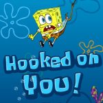 SpongeBob: Hooked on You