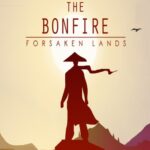 The Bonfire Forsaken Lands