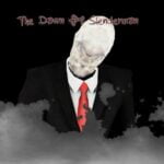 The Dawn of Slenderman